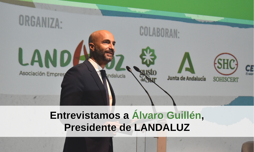 Entrevistamos a Álvaro Guillén, Presidente de LANDALUZ Entrevistamos a Álvaro Guillén, Presidente de LANDALUZ