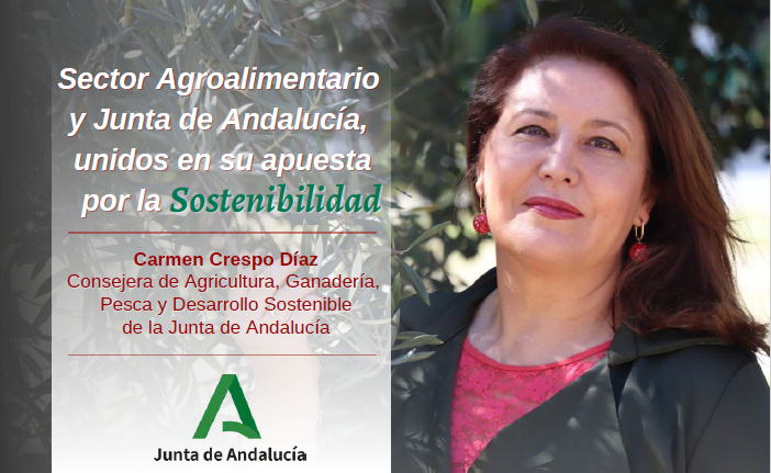Sector Agroalimentario y Junta de Andalucía, unidos en su apuesta por la sostenibilidad Sector Agroalimentario y Junta de Andalucía, unidos en su apuesta por la sostenibilidad
