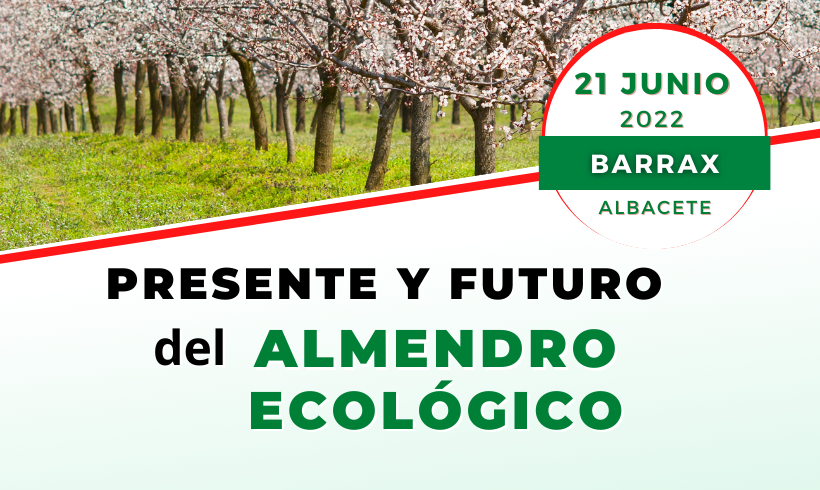 Presente y Futuro del Almendro Ecológico – Jornada en Barrax Presente y Futuro del Almendro Ecológico – Jornada en Barrax
