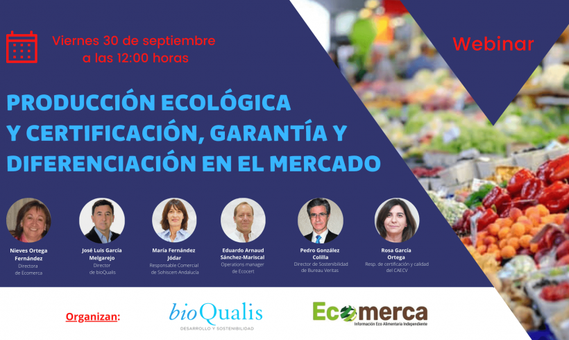 WEBINAR: PRODUCCIÓN ECOLÓGICA Y CERTIFICACIÓN, GARANTÍA Y DIFERENCIACIÓN EN EL MERCADO
