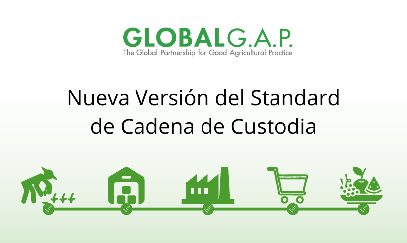 GLOBALG.A.P.: Nueva Versión del Standard de Cadena de Custodia GLOBALG.A.P.: Nueva Versión del Standard de Cadena de Custodia
