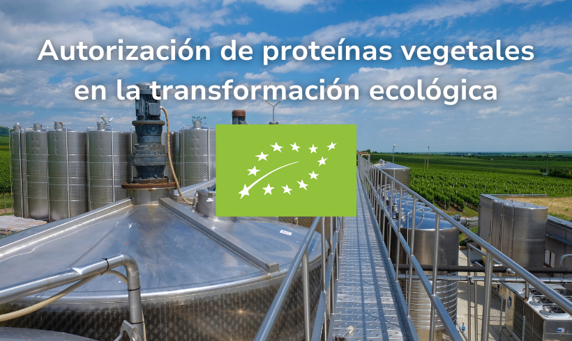 La Comisión Europea autoriza nuevas proteínas como coadyuvantes tecnológicos en Producción Ecológica La Comisión Europea autoriza nuevas proteínas como coadyuvantes tecnológicos en Producción Ecológica